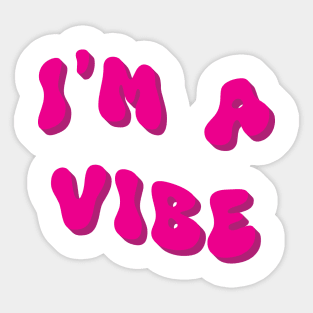 I'm a vibe Sticker